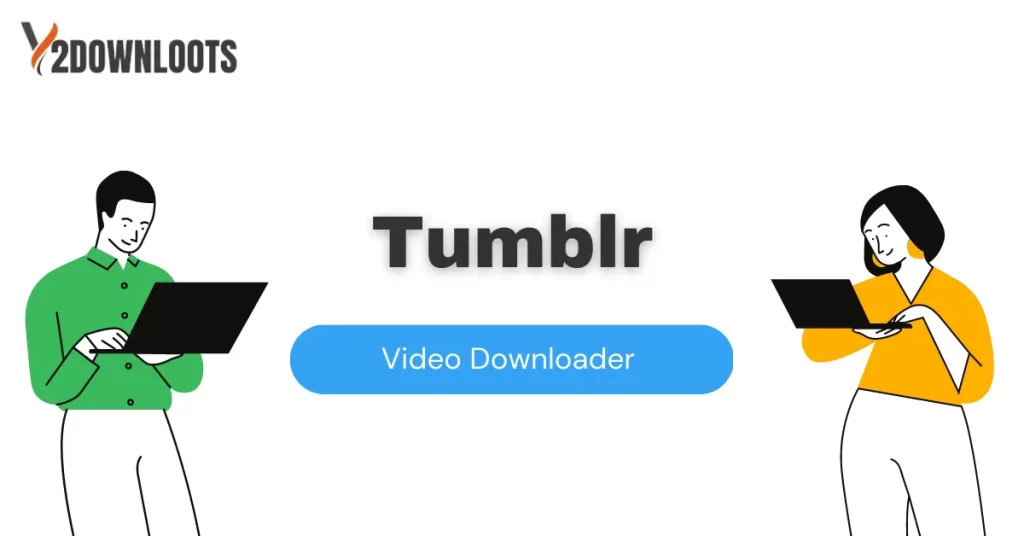 Tumblr video Downloader